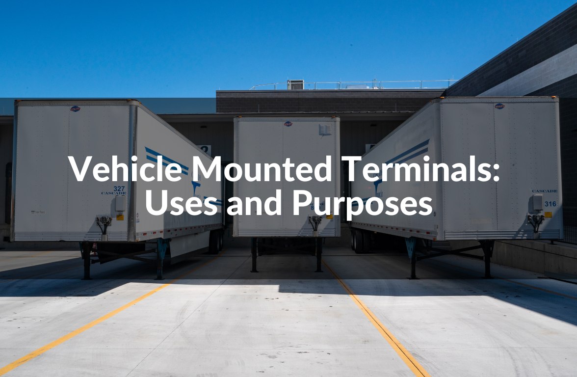 Vehicle Mounted Terminals Uses and Purposes