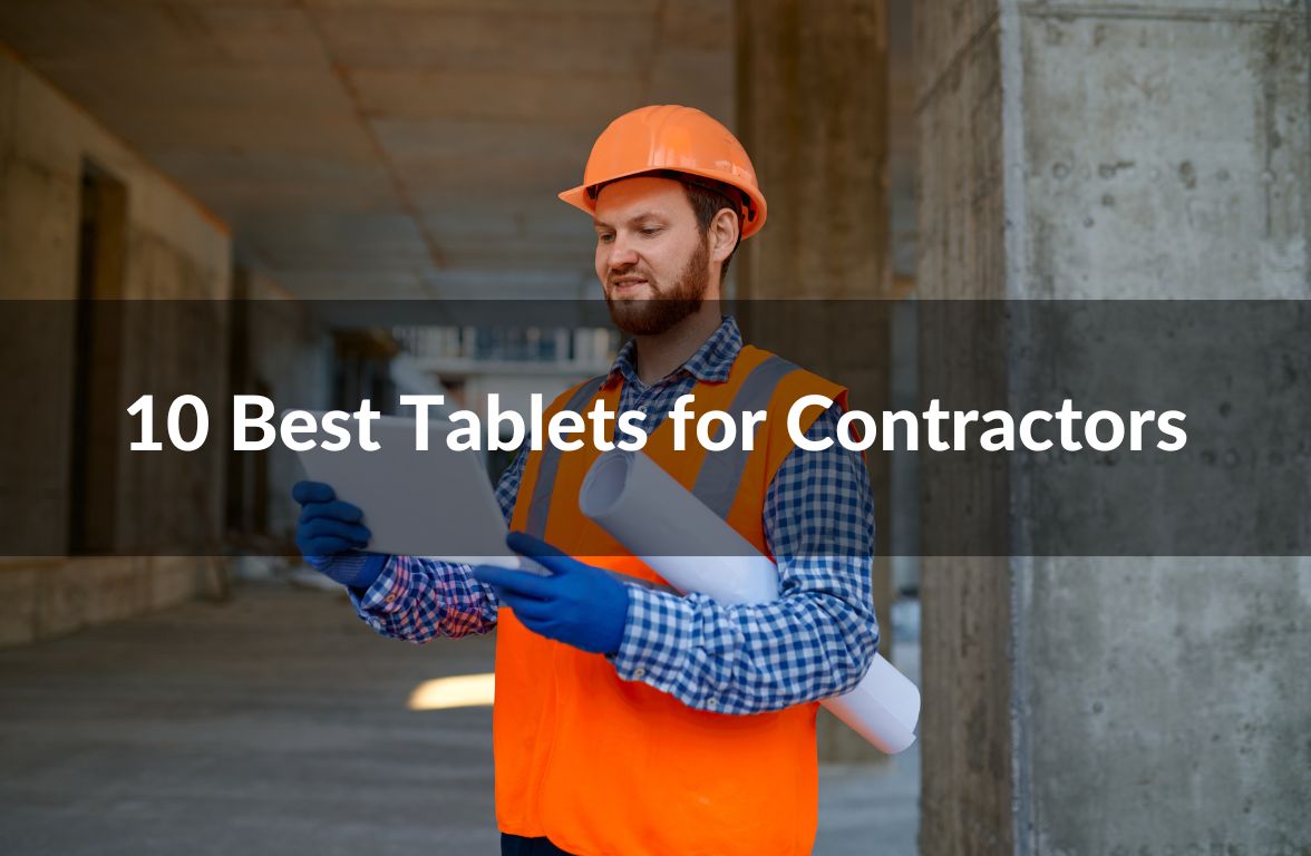Best Tablet For General Contractors