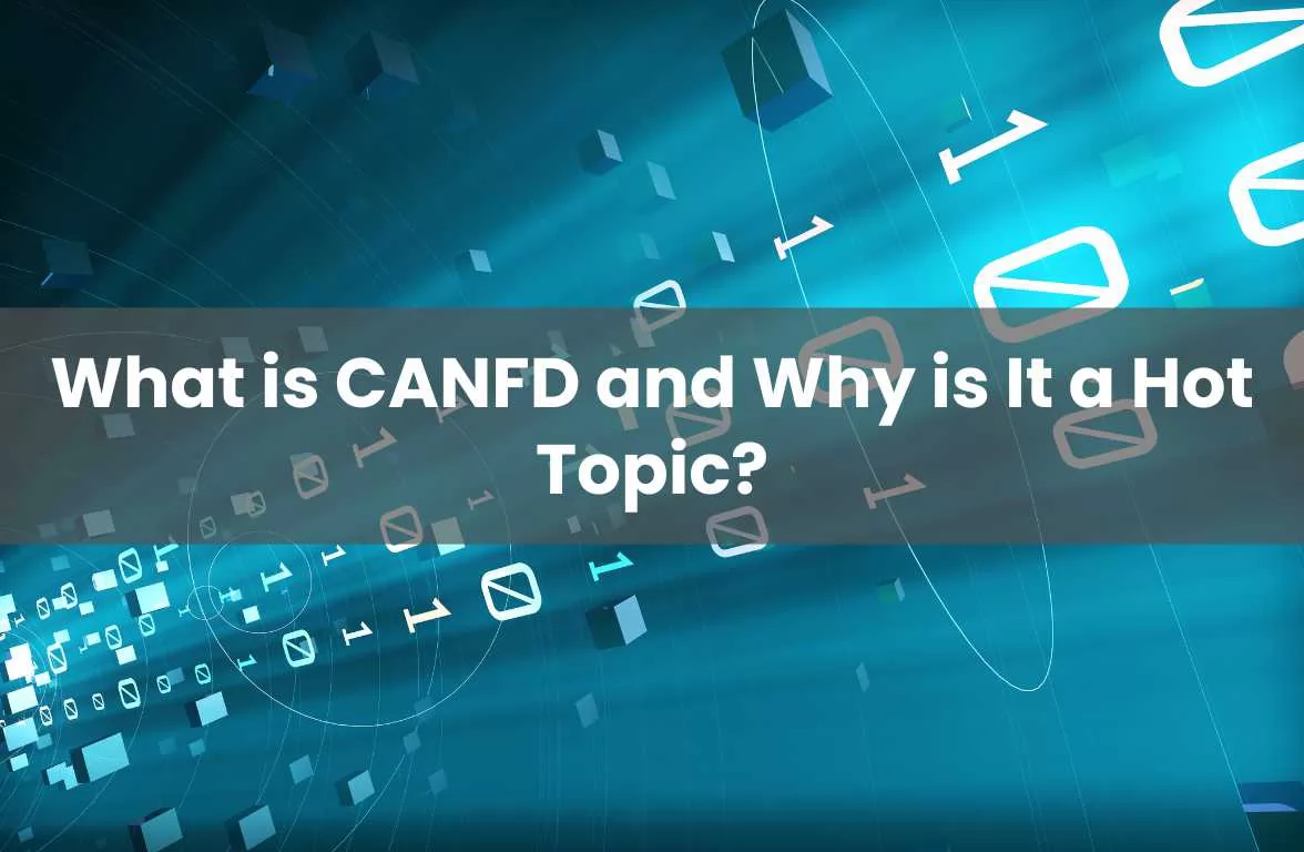 What is CANFD and Why is It a Hot Topic