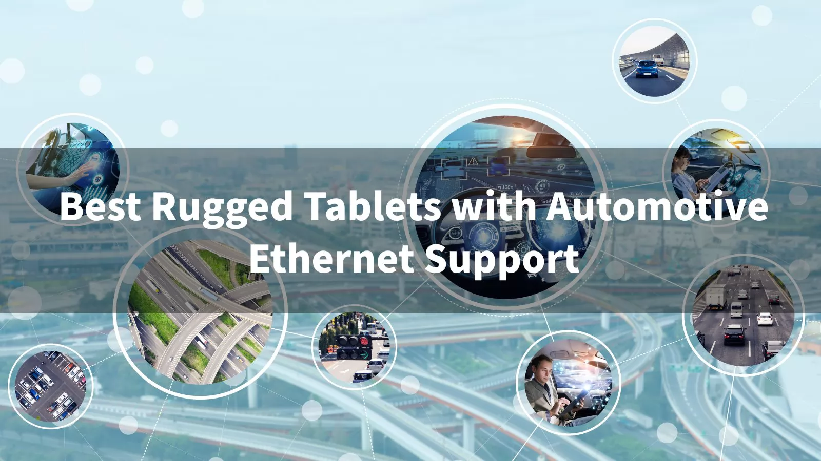 Best Rugged Tablets with Automotive Ethernet Support 